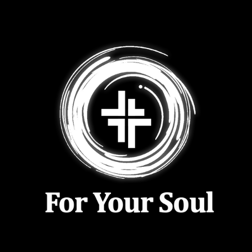 For Your Soul